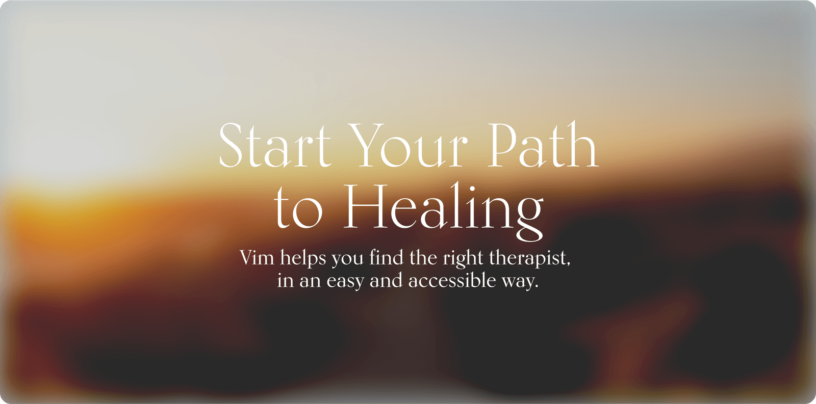 Start Your Path to Healing splash over blurred golden sunset, Vim therapist-matching tagline