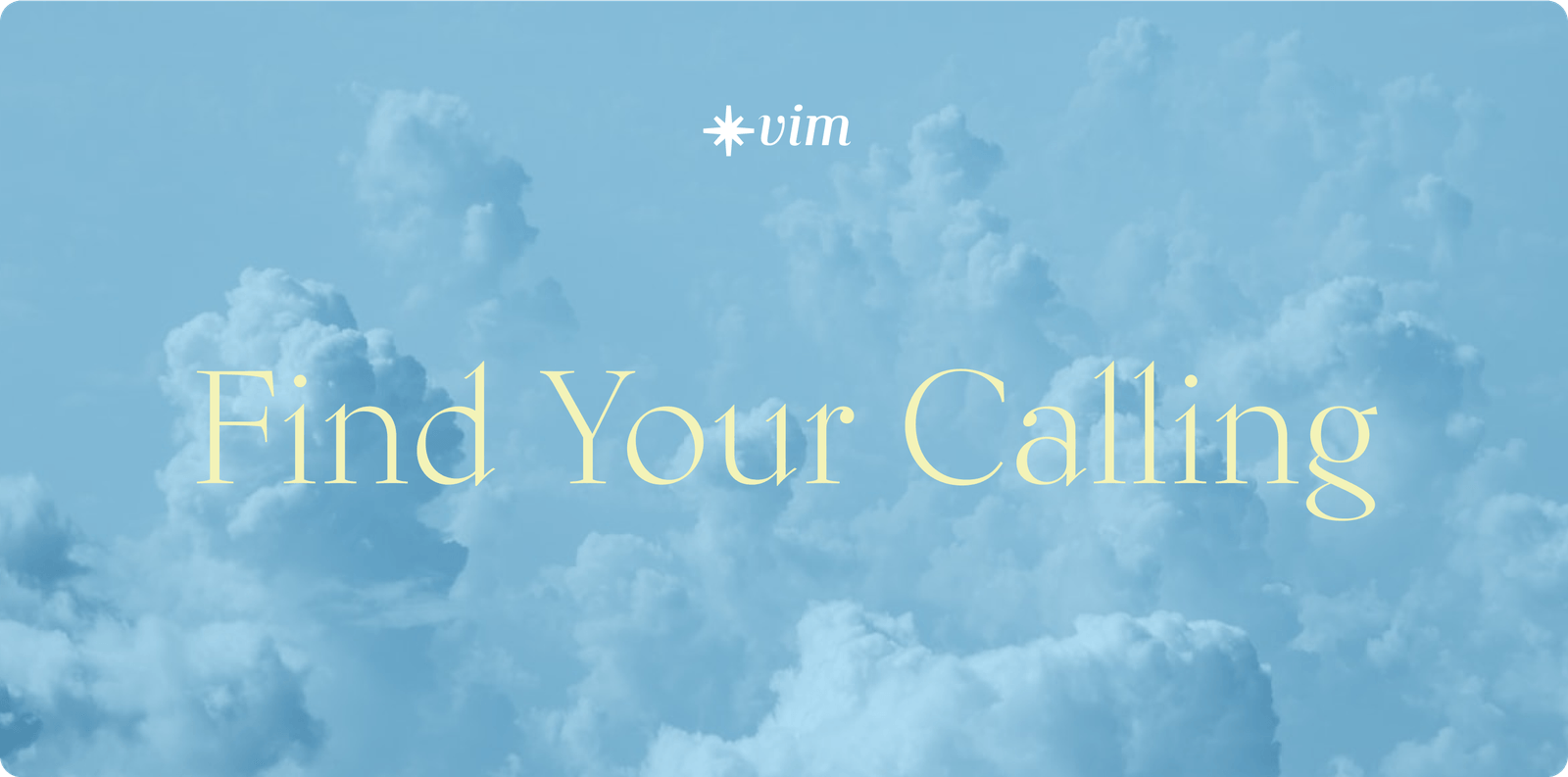 Find Your Calling in yellow serif over blue clouds with Vim star wordmark